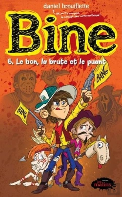 Bertrand.pt - Bine Tome 6 : Le Bon, La Brute Et Le Puant
