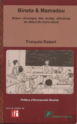 Bertrand.pt - Bineta & Mamadou ; Brève Chronique Des Écoles Africaines Du Début De Notre Siècle
