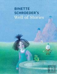 Binette Schroeder'S Well Of Stories