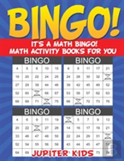 Bingo! It'S A Math Bingo! Math Activity Books For You
