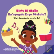 Bintu Ki Akello By'Ayagala Enyo Okukola?