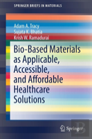 Bio-Based Materials As Applicable, Accessible, And Affordable Healthcare Solutions