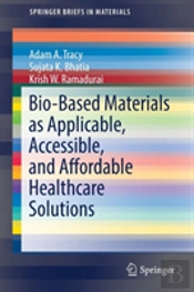 Bio-Based Materials As Applicable, Accessible, And Affordable Healthcare Solutions