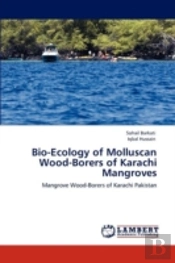 Bio-Ecology Of Molluscan Wood-Borers Of Karachi Mangroves