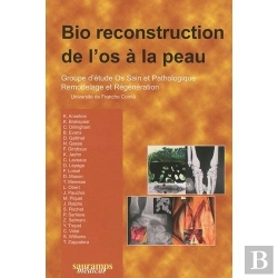 Bertrand.pt - Bio Recontruction De L'Os À La Peau ; Groupe D'Étude Os Sain Et Pathologique, Remodelage Et Régénération
