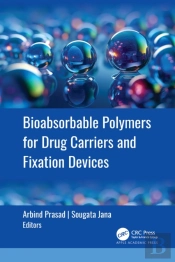 Bioabsorbable Polymers For Drug Carriers And Fixation Devices