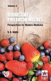 Bioactive Phytochemicals: Perspectives For Modern Medicine  Vol. 3
