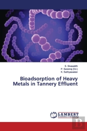 Bioadsorption Of Heavy Metals In Tannery Effluent