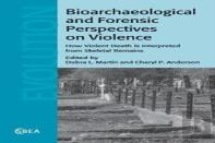 Bioarchaeological And Forensic Perspectives On Violence