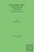 Bioarchaeological Studies Of Life In The Age Of Agriculture