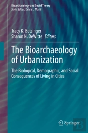 Bioarchaeology Of Urbanization