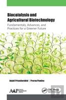 Biocatalysis And Agricultural Biotechnology: Fundamentals, Advances, And Practices For A Greener Future