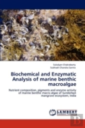 Biochemical And Enzymatic Analysis Of Marine Benthic Macroalgae