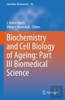 Biochemistry And Cell Biology Of Ageing: Part Iii Biomedical Science