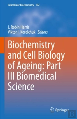 Bertrand.pt - Biochemistry And Cell Biology Of Ageing: Part Iii Biomedical Science