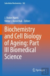 Biochemistry And Cell Biology Of Ageing: Part Iii Biomedical Science