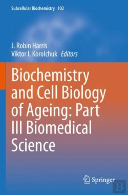 Bertrand.pt - Biochemistry And Cell Biology Of Ageing: Part Iii Biomedical Science