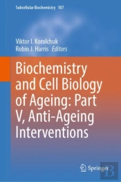 Biochemistry And Cell Biology Of Ageing: Part V, Anti-Ageing Interventions
