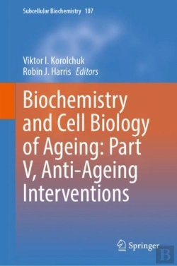 Bertrand.pt - Biochemistry And Cell Biology Of Ageing: Part V, Anti-Ageing Interventions