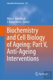 Biochemistry And Cell Biology Of Ageing: Part V, Anti-Ageing Interventions