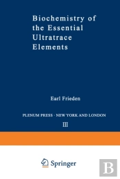 Biochemistry Of The Essential Ultratrace Elements