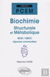 Biochimie Structurale Et Métabolique ; Qcm/Qroc Réponses Commentées