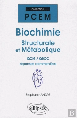 Bertrand.pt - Biochimie Structurale Et Métabolique ; Qcm/Qroc Réponses Commentées