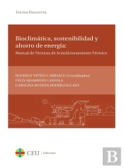 Bioclimática, Sostenibilidad Y Ahorro De Energía: Manual De Técnicas De Acondicionamiento Térmico