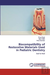 Biocompatibility Of Restorative Materials Used In Pediatric Dentistry