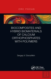 Biocomposites And Hybrid Biomaterials Of Calcium Orthophosphates With Polymers