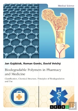 Bertrand.pt - Biodegradable Polymers In Pharmacy And Medicine. Classification, Chemical Structure, Principles Of Biodegradation And Use