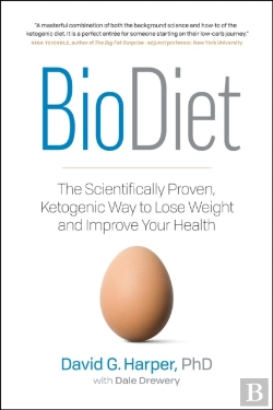 Bertrand.pt - Biodiet: The Scientifically Proven, Ketogenic Way To Lose Weight And Improve Your Health