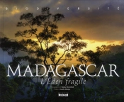 Biodiversité Madagascar, L'Éden Fragile
