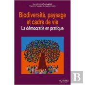 Biodiversité, Paysage Et Cadre De Vie ; La Démocratie En Pratique