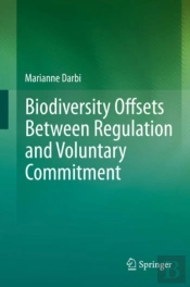 Biodiversity Offsets Between Regulation And Voluntary Commitment