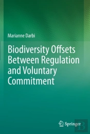 Biodiversity Offsets Between Regulation And Voluntary Commitment