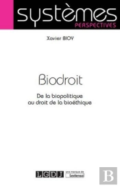 Biodroit, De La Biopolitique Au Droit De La Bioethique