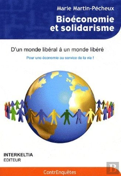 Bertrand.pt - Bioéconomie Et Solidarité ; D'Un Monde Libéral À Un Monde Libéré ; Pour Une Économie Au Service De La Vie !