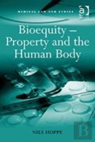 Bioequity Â€“ Property And The Human Body