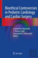 Bioethical Controversies In Pediatric Cardiology And Cardiac Surgery