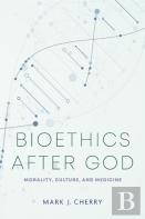 Bioethics After God