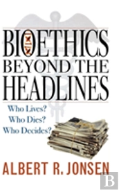Bioethics Beyond The Headlines