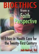 Bioethics From A Faith Perspective