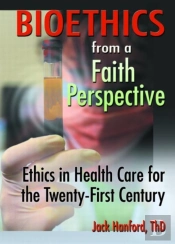 Bioethics From A Faith Perspective