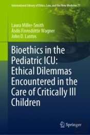 Bioethics In The Pediatric Icu: Ethical Dilemmas Encountered In The Care Of Critically Ill Children