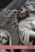Bioethics, Law, And Human Life Issues