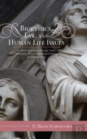 Bioethics, Law, And Human Life Issues