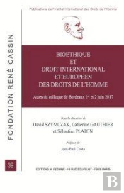 Bioéthique Et Droit International Et Européen Des Droits De L'Homme : Actes Du Colloque De Bordeaux 1er Et 2 Juin 2017