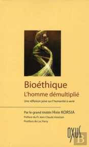Bioéthique ; L'Homme Démultiplié ; Une Réflexion Juive Sur L'Humanité À Venir