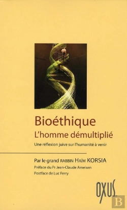 Bertrand.pt - Bioéthique ; L'Homme Démultiplié ; Une Réflexion Juive Sur L'Humanité À Venir